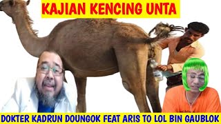 🔴LIVE....KAJIAN "KENCING UNTA" OLEH DOKTER DAUNGOK BERSAMA ARIS TO LOL BIN GAUBLOG - OTAK MANA OTAK