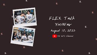 [ENG SUB] 20230810 Flex Talk: YinWar | YUPP Concert