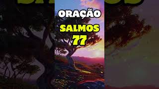 SALMOS 77 ORAÇÃO PARA QUEBRAR O MALDIÇÃO