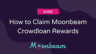 How to Claim Moonbeam Crowdloan Rewards