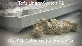 The ALL NYLON Linear is back!! - KNC Keys Tofu Linear Switch R2 Review and Soundtest