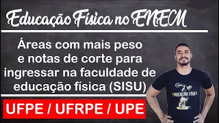 Áreas com mais peso e Notas de Corte para Educação Física no ENEM - SISU