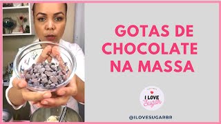 Como usar GOTAS DE CHOCOLATE na Massa