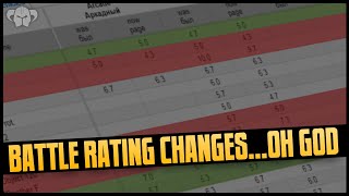 WT || Battle Rating Changes ... Oh God