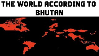 The World According to Bhutan || interesting maps #2