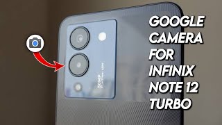 How to Download Google Camera For Infinix Note 12 Turbo !