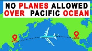 Why Planes Don't Fly Over the Pacific Ocean ? (Find out the Secret)