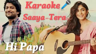 Saaya Tera ( Karaoke 🎤) Song | With Scrolling Lyrics | Hi Papa |  Nani & Mrunal Thakur 🤗