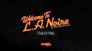 TRAILER : WELCOME TO L.A. NOIRE