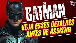 THE BATMAN: Veja esses detalhes antes de ir assistir o filme.