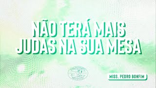 não terá mais judas, na sua mesa! | Miss. Pedro Bonfim