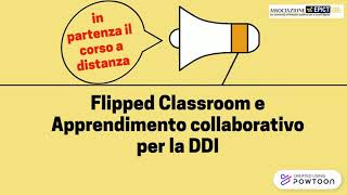 Corso Flipped Classroom e Apprendimento collaborativo per la DDI