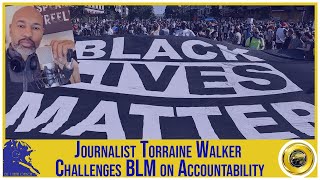 Journalist Torraine Walker Challenges BLM on Accountability