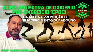 O Papel do Consumo Extra de Oxigênio Pós-Exercício (EPOC) na Promoção de Emagrecimento Duradouro