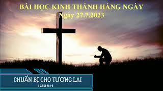 Bài học Kinh Thánh hằng ngày | Ngày 27.7.2023 | Chủ đề:CHUẨN BỊ CHO TƯƠNG LAI | II SỬ KỲ 21:1-6