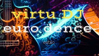 virtu DJ _ destination _ euro dance estilo