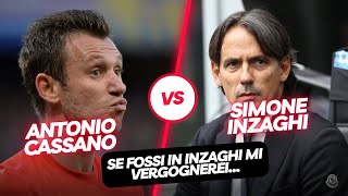 Cassano: "al posto di Inzaghi mi vergognerei..."