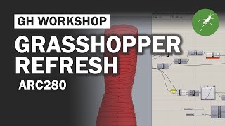 Grasshopper Refresher │ GH Workshop