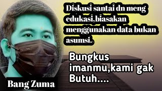 DISKUSI BERDATA BUKAN ASUMSI ||  BUNGKUS IMANMU KAMI GAK BUTUH