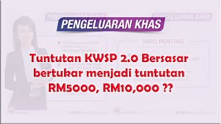 Tuntutan KWSP 2.0 Bersasar bertukar menjadi tuntutan RM5000, RM10,000 ??