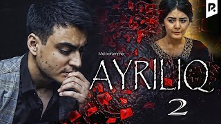 Ayriliq 2 (o'zbek film) | Айрилик 2 (узбекфильм)