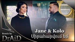 Jane & Kolo - Սիրահարվում եմ (Remix by DrAiD) #remix