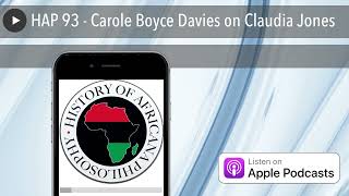 HAP 93 - Carole Boyce Davies on Claudia Jones