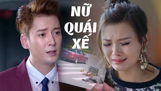 Nữ Quái Xế Mượn Xe Tổng Tài Gây Tai Nạn Còn Ngồi Khóc Lóc Đổ Oan | Phim Tình Cảm Trung Quốc Mới Nhất