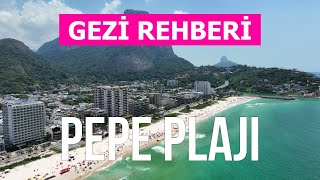 4K'da Pepe Plajı. Brezilya, Rio de Janeiro ziyaret edilecek