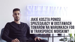 FOB w transporcie morskim. Jakie koszty ponosi sprzedający?