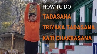 How to do TADASANA | TRIYAKA TADASANA | KATI CHAKRASANA || 3 Asanas to Remove Stiffness and Tension