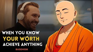 When You Know Your Worth You Can Achieve Anything | Buddhism | Buddha Monk Motivational Video