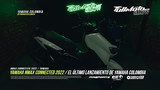 Yamaha NMAX Connected 2022 - El lanzamiento mas reciente de YamahaColombia / FullmotoShow Temp8 Ep11