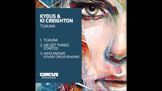 Kydus & Ki Creighton - Tijuana EP + Yousef Circus Rework - Circus Recordings