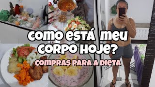 DIÁRIO DA DIÁRIO#12 • COMO ESTÁ  MEU CORPO HOJE ?  • COMPRAS PARA A DIETA@AnttoniaSousa