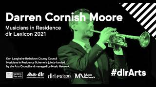 Darren Cornish Moore dlr Musician in Residence: Designing the Project