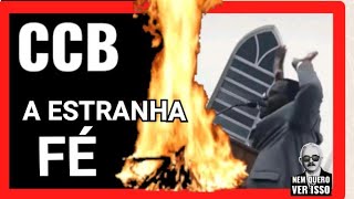 CCB: A ESTRANHA FÉ .#ccb