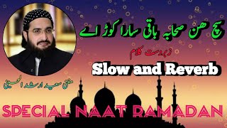 Sach Hin Sahaba (R.A) || Mufti Saeed Arshad || Slow and Reverb || New Kalaam 2024.