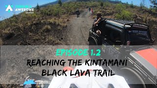 Episode 1.2 - Reaching Kintamani Trail