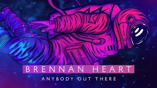 Brennan Heart - Anybody Out There (Official Video)