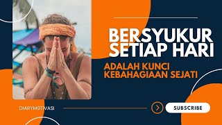 5 Alasan Pentingnya Bersyukur Setiap Hari, Bikin Hati Jadi Adem.