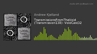 TransmissionsFromTheVoid (Transmission138)- VoidCast32