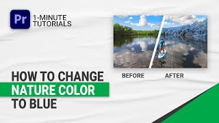 How To Change Nature Color to Blue in Adobe Premiere Pro