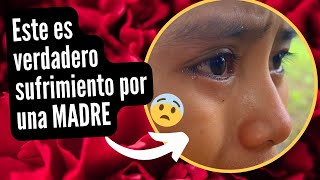 Este es él VERDADERO SUFRIMIENTO POR UNA MADRE😭💔 | lo más triste que veras!!