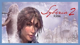 Syberia II | Прохождение | Без комментариев