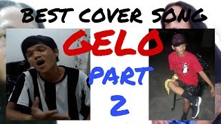 Best Cover song gelo part2