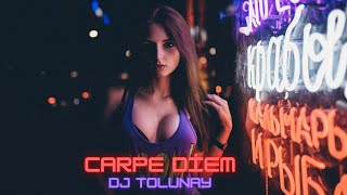 DJ Tolunay - Carpe Diem (Club Remix)