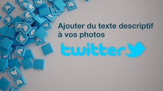 L'accessibilité sur Twitter comment publier du contenu accessible