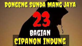 Dongeng Sunda Mang jaya Cipanon indung bagian 23 @AZchannel03