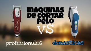 MAQUINAS DE CORTAR PELO  PROFECIONALES VS DOMESTICAS (DIFERENCIAS)